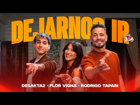 Flor Vigna x DesaKTa2 x Rodrigo Tapari // Dejarnos Ir