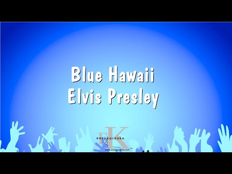 Blue Hawaii – Elvis Presley (Karaoke Version)