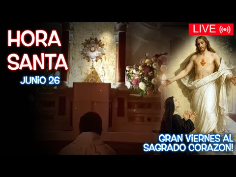 en vivo - VÍSPERAS DEL GRAN VIERNES AL SAGRADO CORAZÓN DE JESÚS