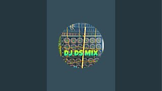 DJ DS MIX is live