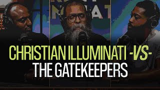 Christian Illuminati -VS- The Gatekeepers