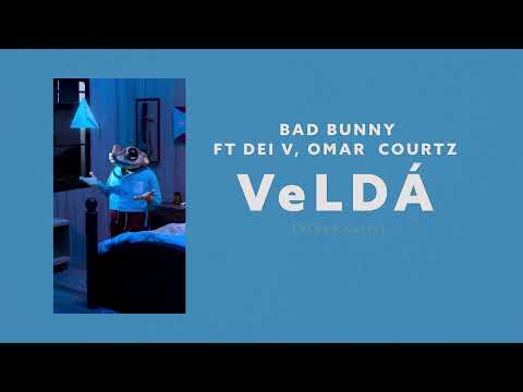 Bad Bunny, Omar Courtz, Dei V - VeLDÁ  (Video Lyrics)