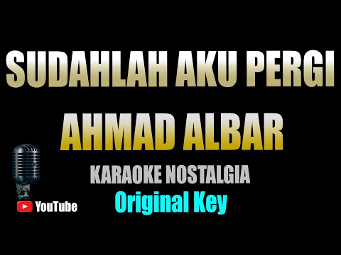 SUDAHLAH AKU PERGI – Ahmad Albar [ KARAOKE HD ] Original Key