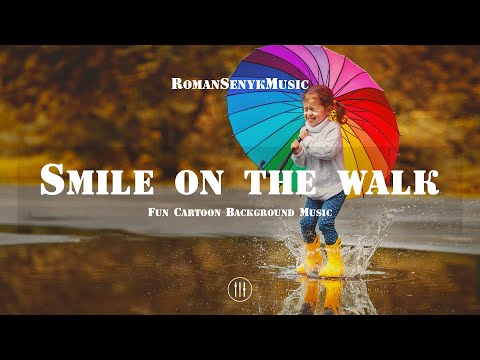 Smile On the Walk | Fun Cartoon Background Music - Royalty Free/Music Licensing