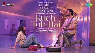 Kuch Toh Hai - Female Version | TMPK | Anu M,Aanandi J,Shweta,Suhrita,Mahesh,Vikram,Hirranya,Arhaan