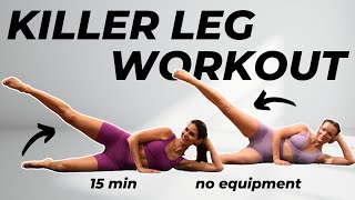 KILLER LEGS and THIGHS WORKOUT | Toned Legs in 15 min, No Equipment