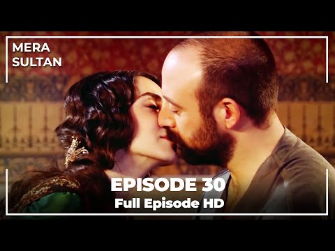Mera Sultan - Episode 30 (Urdu Dubbed)
