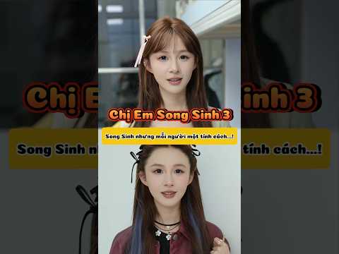 Chị em song sinh phần tiếp: Mỗi ngày một tính cách, một sắc thái khác nhau! #kienzuize #shortvideo