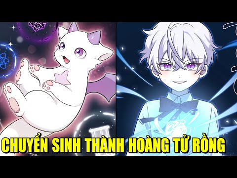 TRUYỆN MỚI | CHUYỂN SINH THÀNH HOÀNG TỬ RỒNG CHỈ SỐ MAX 999 | REVIEW TRUYỆN