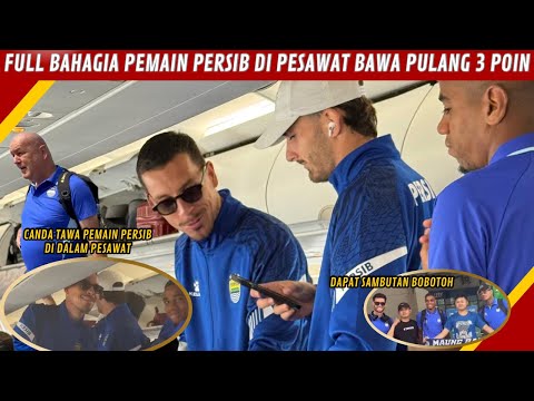 EKSKLUSIF!! POV SE-PESAWAT BARENG PEMAIN PERSIB, AURA BAHAGIA BAWA 3 POIN DARI MALANG