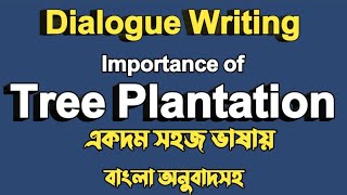 Importance of Tree Plantation Dialogue | Tree Plantation Dialogue easy word | Class 10 English 2025