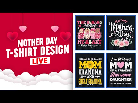 Mother Day T-Shirt Design and Design Revision Live