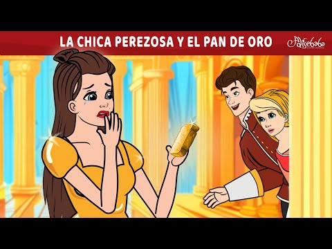 La Chica Perezosa y el Pan de Oro 💛🥖 | Cuentos infantiles para dormir en Español