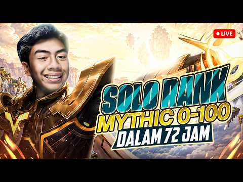 SOLO RANK MYTHIC 0 - 100 DALAM WAKTU 72 JAM - ASSASSIN ONLY #Part3