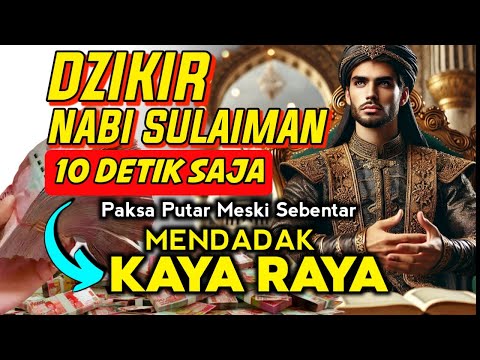 DZIKIR KEKAYAAN PALING SAKTI, DOA NABI SULAIMAN penarik rezeki dari segala arah, doa pembuka rezeki