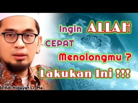 LAKUKAN INI, MAKA PERTOLONGAN ALLAH AKAN SEGERA KAMU DAPATKAN | ustadz Adi Hidayat lc Ma