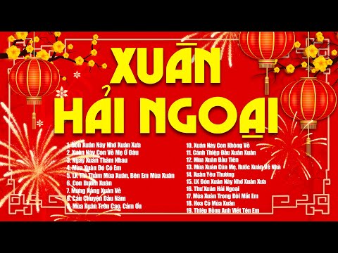 Liên Khúc Đón Xuân Này Nhớ Xuân Xưa, Xuân Này Con Về Mẹ Ở Đâu - Nhạc Xuân Hải Ngoại Hay Nhất 2025