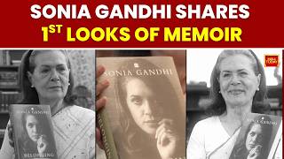 Sonia Gandhi's Memoir ‘Sonia's Belonging’ to Release on November 10 | India Today