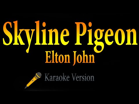 Skyline Pigeon - Elton John (Karaoke)