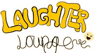 A little Test!  (Laughter lounge is fanmade, it ain't an actual company lol) -Read description.!-
