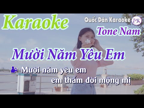 Karaoke Mười Năm Yêu Em (Bossa Nova) – Tone Nam (Am,Tp:88) – Quốc Dân Karaoke