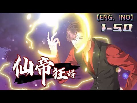 完结Multi sub💥💥💥【仙帝狂婿】1-50集 仙帝凌云穿越万千世界寻找妻了韩千雪的转世，穿越到韩家被杀的傻子赘婿......