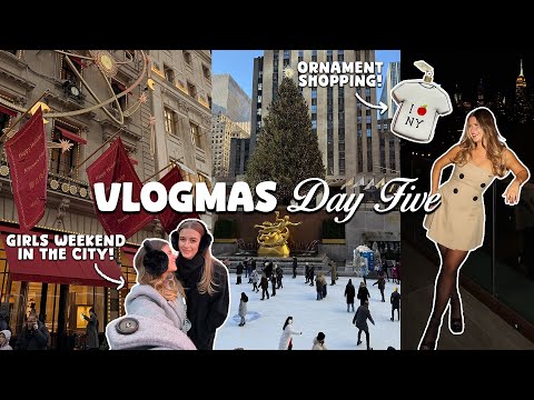 VLOGMAS IN NEW YORK ⛸️👯 girls weekend begins!!! fifth avenue shopping, din tai fung, holiday party