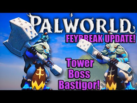 Palworld Feybreak: Bastigor Tower Boss! Best Tips & Tricks Guide