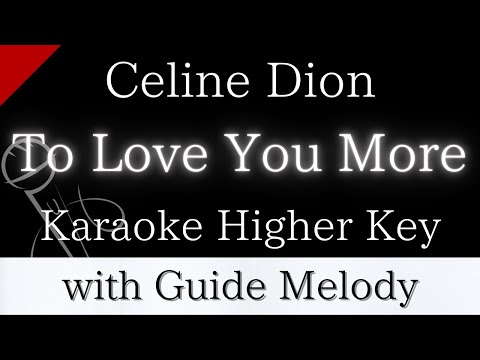 【Karaoke Instrumental】To Love You More / Celine Dion【Higher Key】【With Guide Melody】