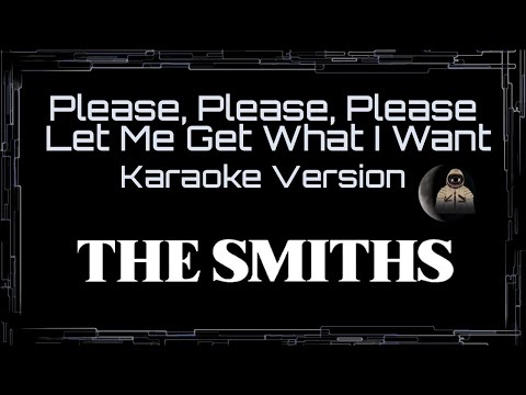 The Smiths • Please, Please, Please, Let Me Get What I Want (CC Karaoke / Instrumental) [UVR]