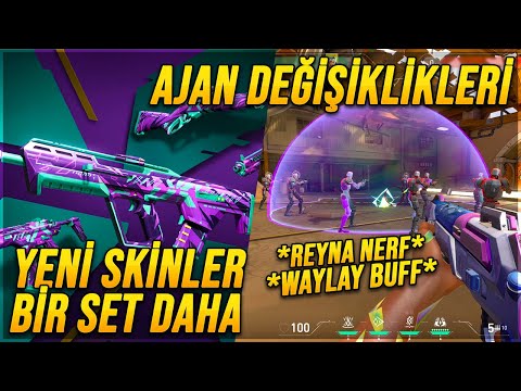 WAYLAY BUFF ve REYNA NERF! YENİ AJAN DEĞİŞİKLİKLERİ! YENİ TAHRİBAT SKİNLERİ! VALORANT