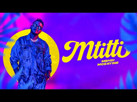 Mehdi Mozayine - MTITTI ( EXCLUSIVE MUSIC VIDEO ) ู
ูุฏู ู
ุฒูู - ู
ุชูุชู
