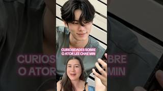 CURIOSIDADES SOBREO ATOR LEE CHAE MIN❤️#leechaemin #dorameiras #dorama #kdramas #curiosidades