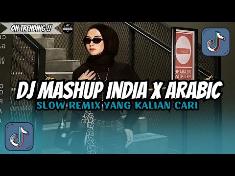 DJ MASHUP INDIA X ARABIC SLOW REMIX YANG KALIAN CARI TERBARU 2026
