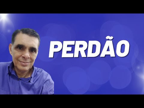 VERDADES SOBRE O PERDÃO QUE TALVEZ VOCÊ NÃO SAIBA