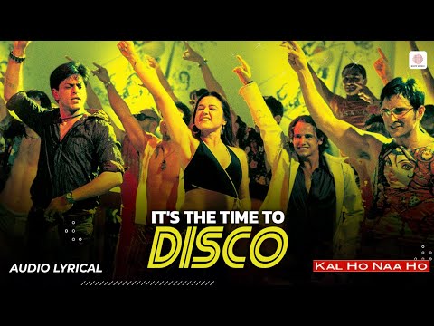 It's the Time to Disco - Lyrical Song | Kal Ho Naa Ho | Shahrukh, Saif, Preity | Shankar Ehsaan Loy