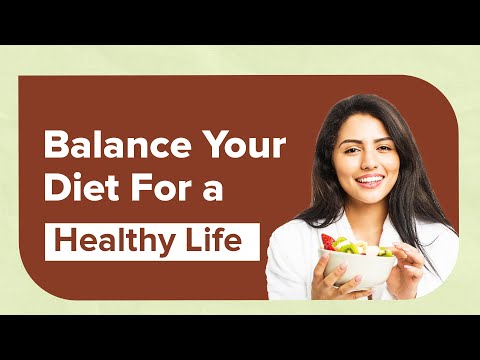 Balance your diet for a healthy life |