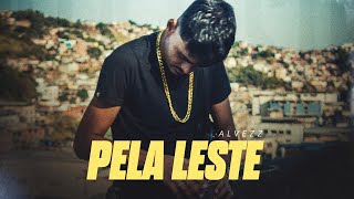 Alvezz - Pela leste (Official Music Video)