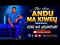 ANDU MA KIWEU  - KING WA UKAMBANI (OFFICIAL AUDIO)