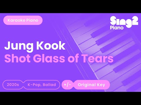 Jung Kook – Shot Glass Of Tears (Piano Karaoke)