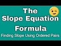 Finding the Slope of a Line with Ordered Pairs