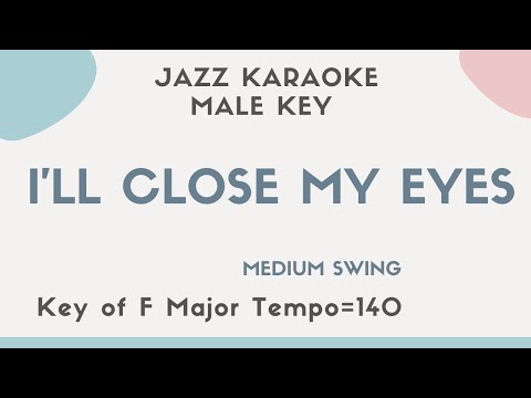 I’ll close my eyes – Jazz KARAOKE (Instrumental backing track) – male key