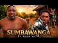 SUMBAWANGA  EP 30   NEW BONGO MOVIE  {2026}