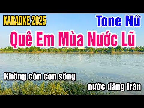 Karaoke Quê Em Mùa Nước Lũ Tone Nữ Nhạc Sống gia huy karaoke