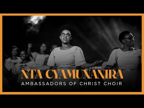 NTA CYAMUNANIRA - Ambassadors of Christ Choir 2024