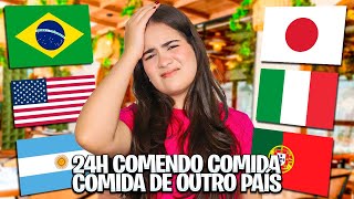 24 HORAS SÓ COMENDO COMIDAS DE OUTRO PAÍS! 