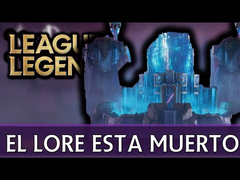 El lore AHORA SI esta muerto // Universo LoL Explicado