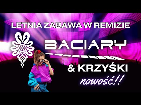 BACIARY & KRZYŚKI LETNIA ZABAWA W REMIZIE LATA 90-TE