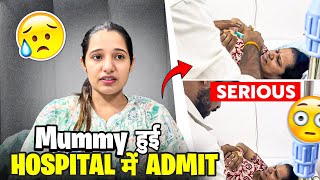 Mummy हुई Hospital में admit 😥