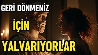 Geri Dönmek İçin Yalvaracaklar. Yanlış Seçim Yaptılar — Pişmanlık İşi Tamamlasın, Stoacılık